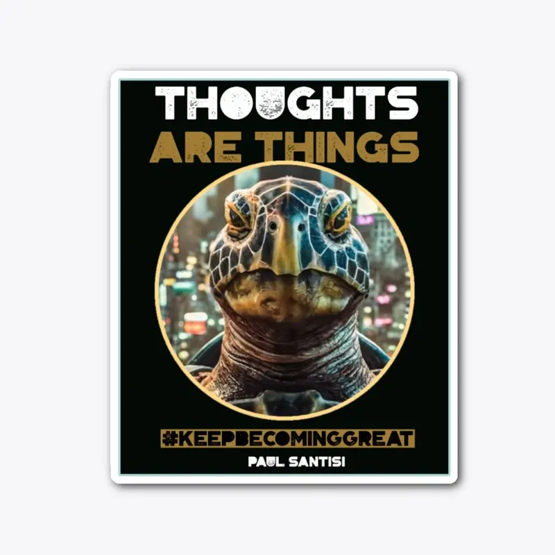 Thoughts Are Things